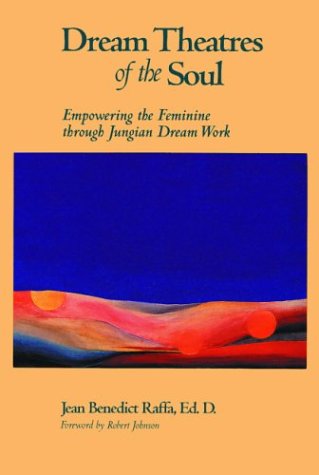 Dream Theatres of the Soul: Empowering the Feminine Through Jungian Dream Work Psychology