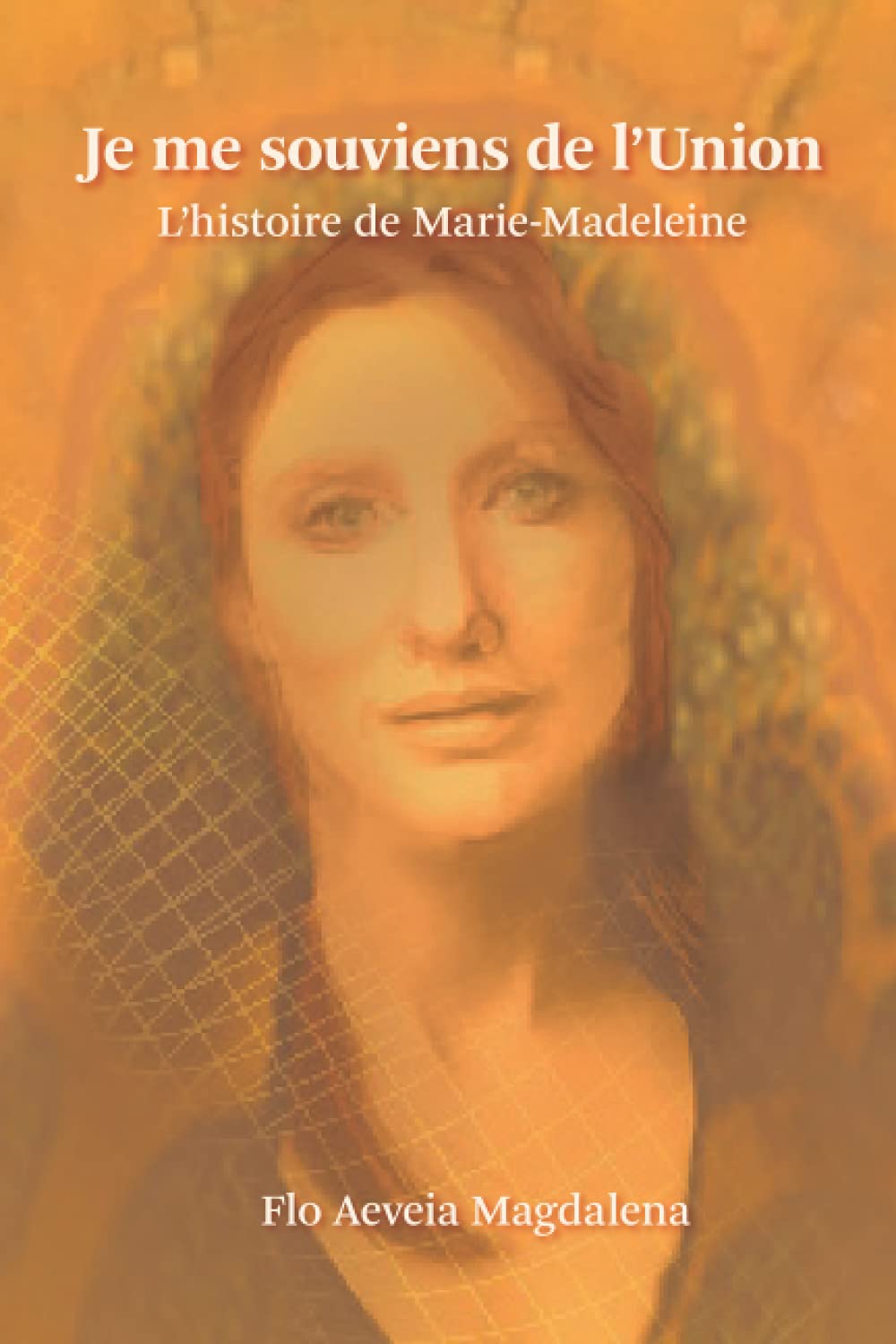 Je me souviens de l’Union: L’histoire de Marie-Madeleine book