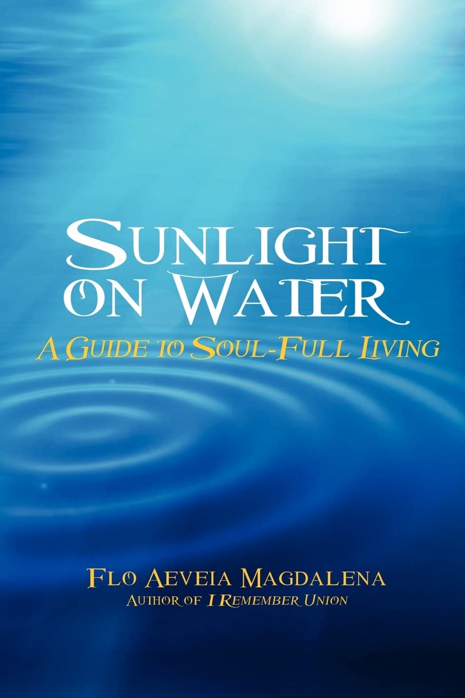 Sunlight on Water: A Guide to Soul-full Living Religion & Esotericism