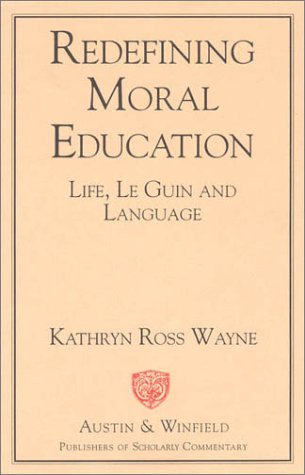 Redefining Moral Education: Life, Le Guin and Language Philosophy