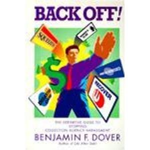 Back Off!: The Definitive Guide to Stopping Collection Agency Harassment Law