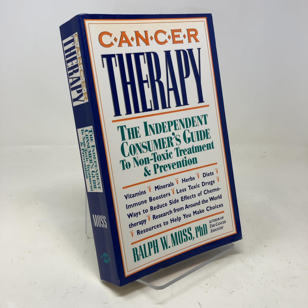 Cancer Therapy: The Independent Consumer's Guide to Non-Toxic Treatment and Prevention Health, Nutrition & Fitness