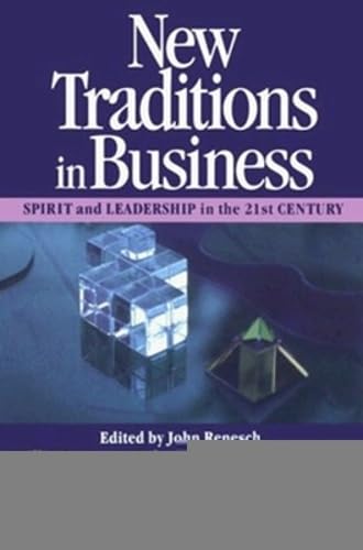New Traditions in Business: Spirit and Leadership in the 21st Century Business, Finance & Career