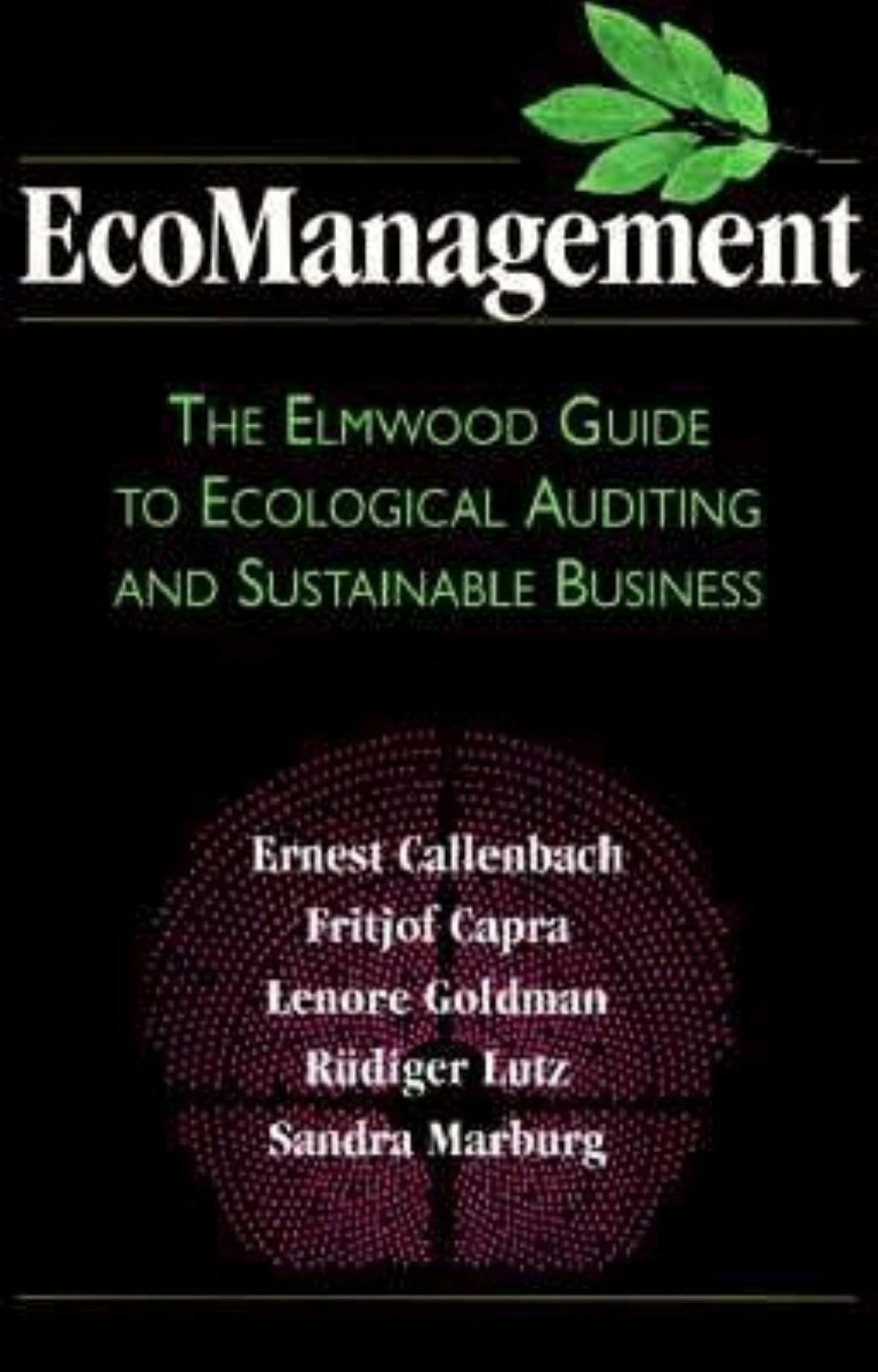 EcoManagement: The Elmwood Guide to Ecological Auditing and Sustainable Business book