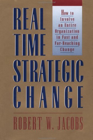 Real Time Strategic Change: How to Involve an Entire Organization in Fast and Far-Reaching Change Business, Finance & Career
