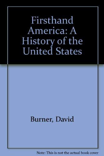 Firsthand America: A History of the United States Politics & History