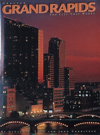 Greater Grand Rapids: The City That Works (Urban Tapestry Series) Photography