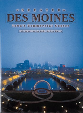Greater Des Moines: Iowa's Commercial Center (Urban Tapestry Series) Politics & History