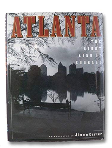 Atlanta: The Right Kind of Courage (Urban Tapestry) Politics & History