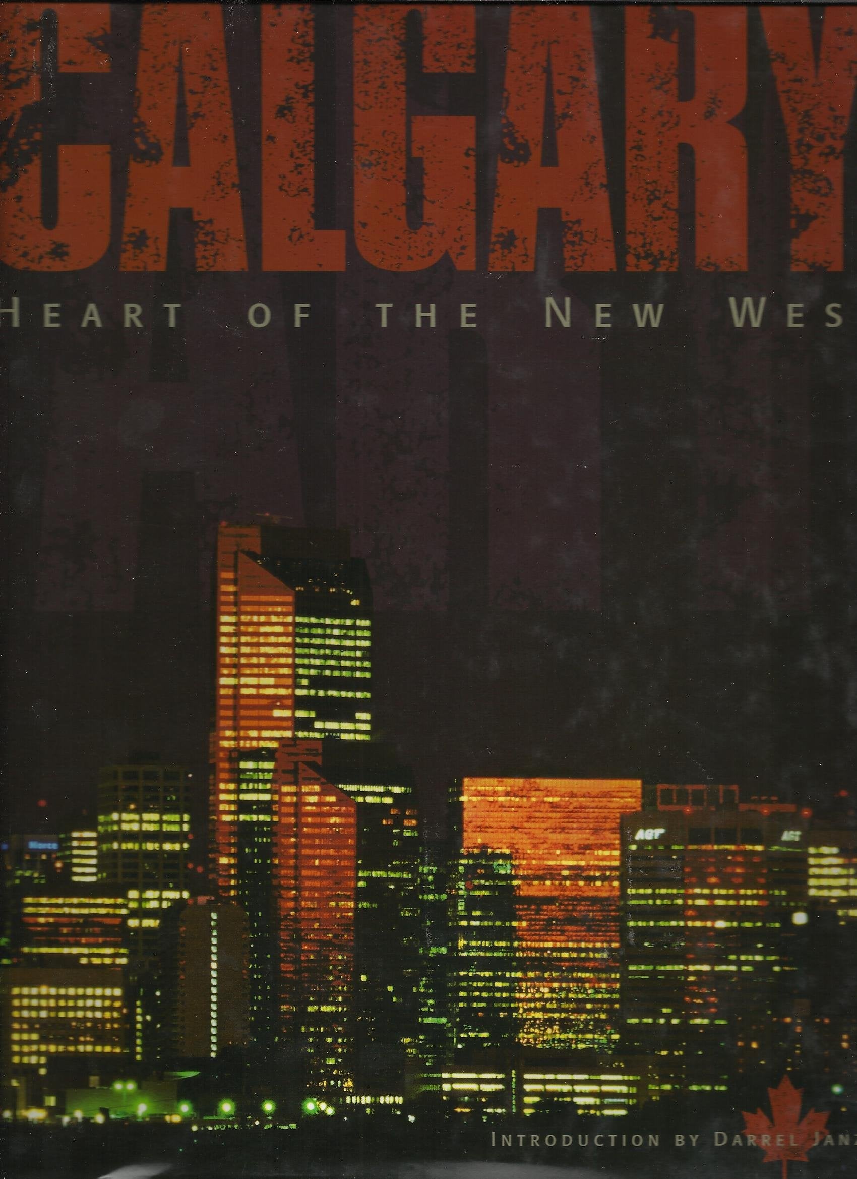 Calgary: Heart of the New West (Urban Tapestry Series) Politics & History