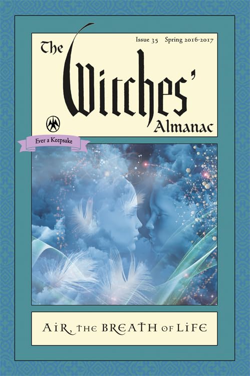 The Witches' Almanac, Issue 35 Spring 2016 - Spring 2017: Air: the Breath of Life book