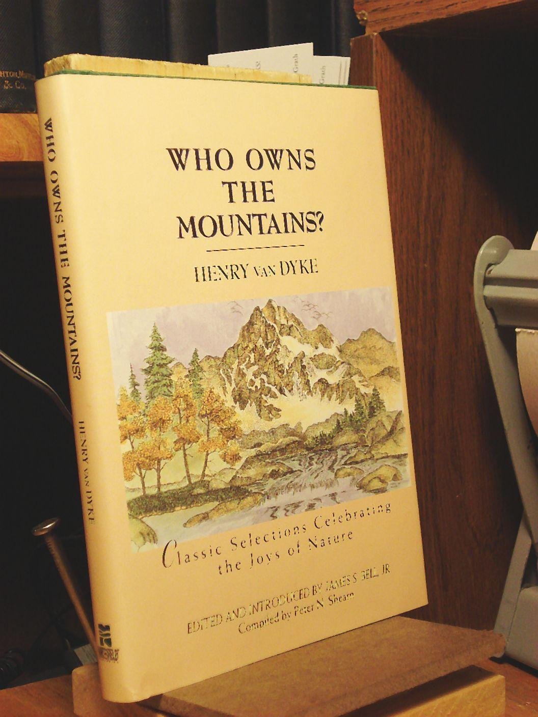 Who Owns the Mountains?: Classic Selections Celebrating the Joys of Nature Books