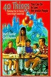 40 Things You Can Do to Save the Jewish People: Some Really Practical Ideas for Parents Who Want to Raise "Good Enough" Jewish Kids to Insure That T Books