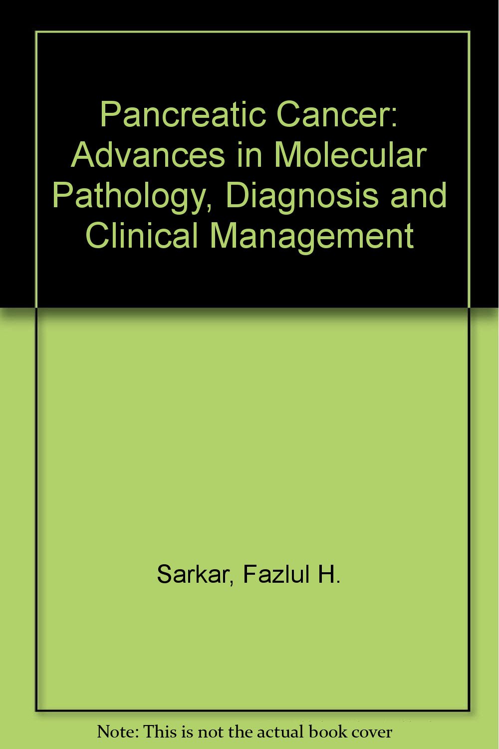 Pancreatic Cancer: Advances in Molecular Pathology, Diagnosis & Clinical Management book