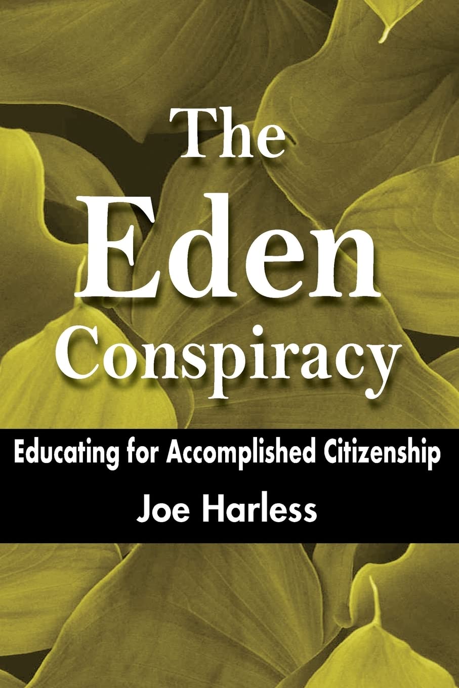 The Eden Conspiracy: Educating for Accomplished Citizenship Education & Training