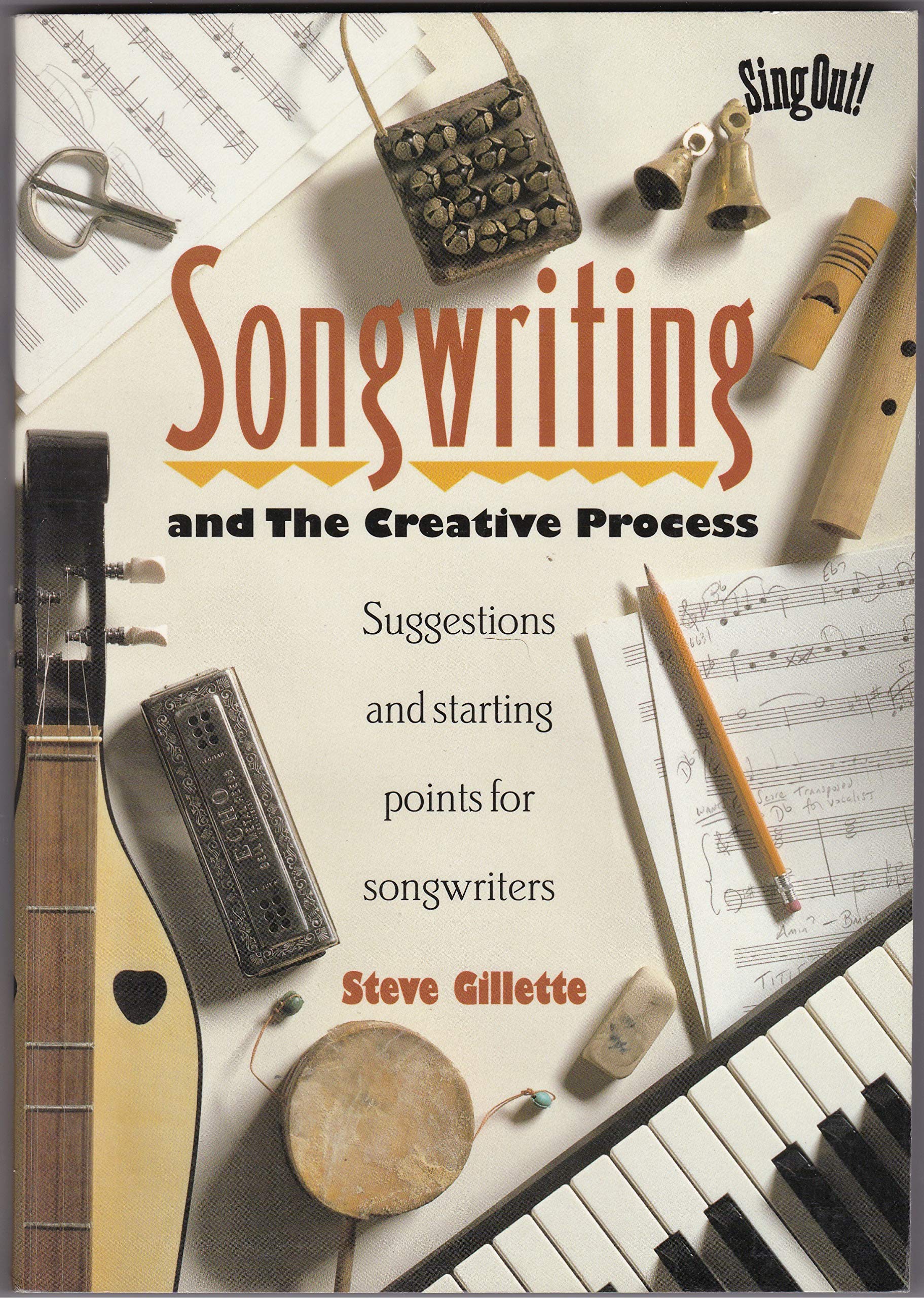 Songwriting: And the Creative Process : Suggestions and Starting Points for Songwriters Arts & Music
