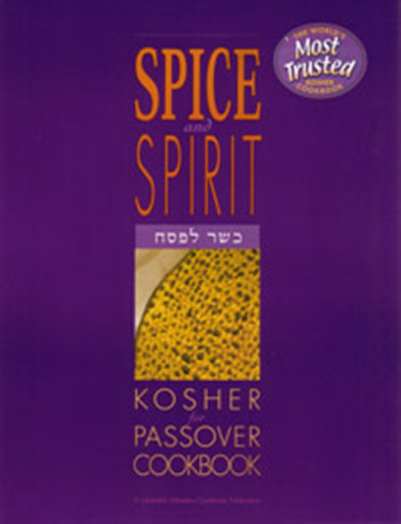 The Spice and Spirit Kosher Passover Cookbook Cooking & Enjoying