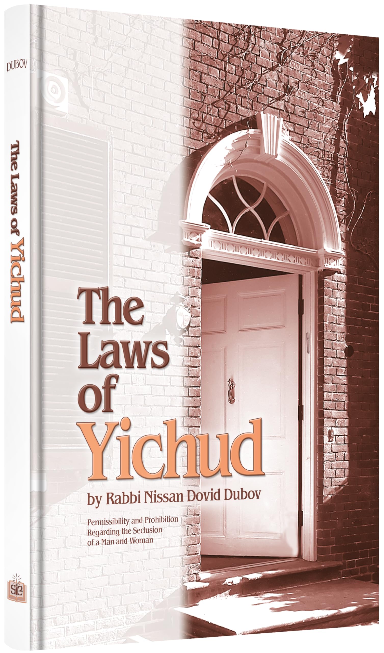 The Laws of Yichud: Permissibility and Prohibition Regarding the Seclusion of a Man and a Woman in Jewish Law Books