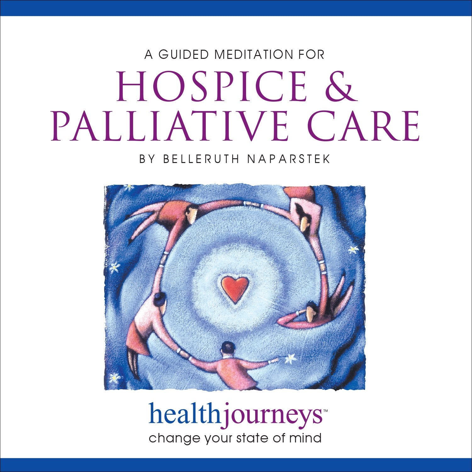 A Meditation for Peaceful Dying: For End of Life Patients, Their Family & Friends (Health Journeys) Lifestyle
