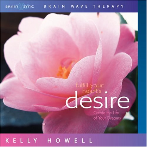 Fulfill Your Hearts Desire: Attract What You Need and Desire Lifestyle