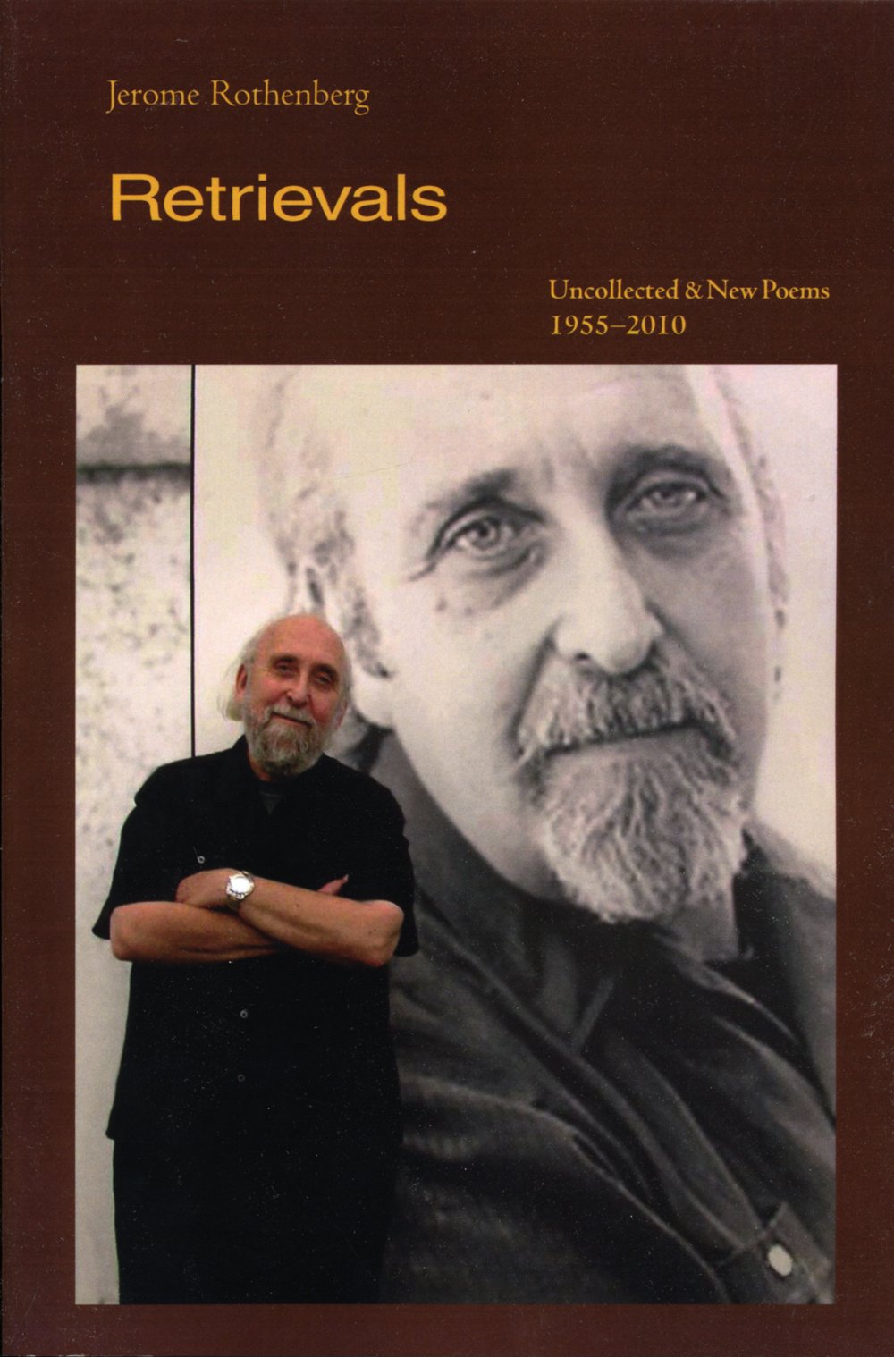 Retrievals: Uncollected & New Poems, 1955-2010 Poetry