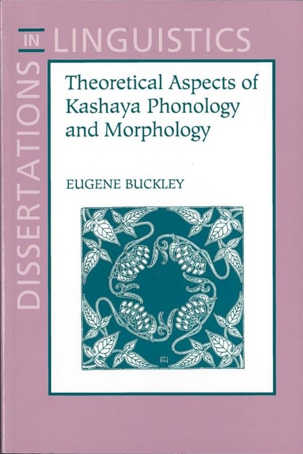 Theoretical Aspects of Kashaya Phonology and Morphology (Disertations in Linguistics) Social Sciences