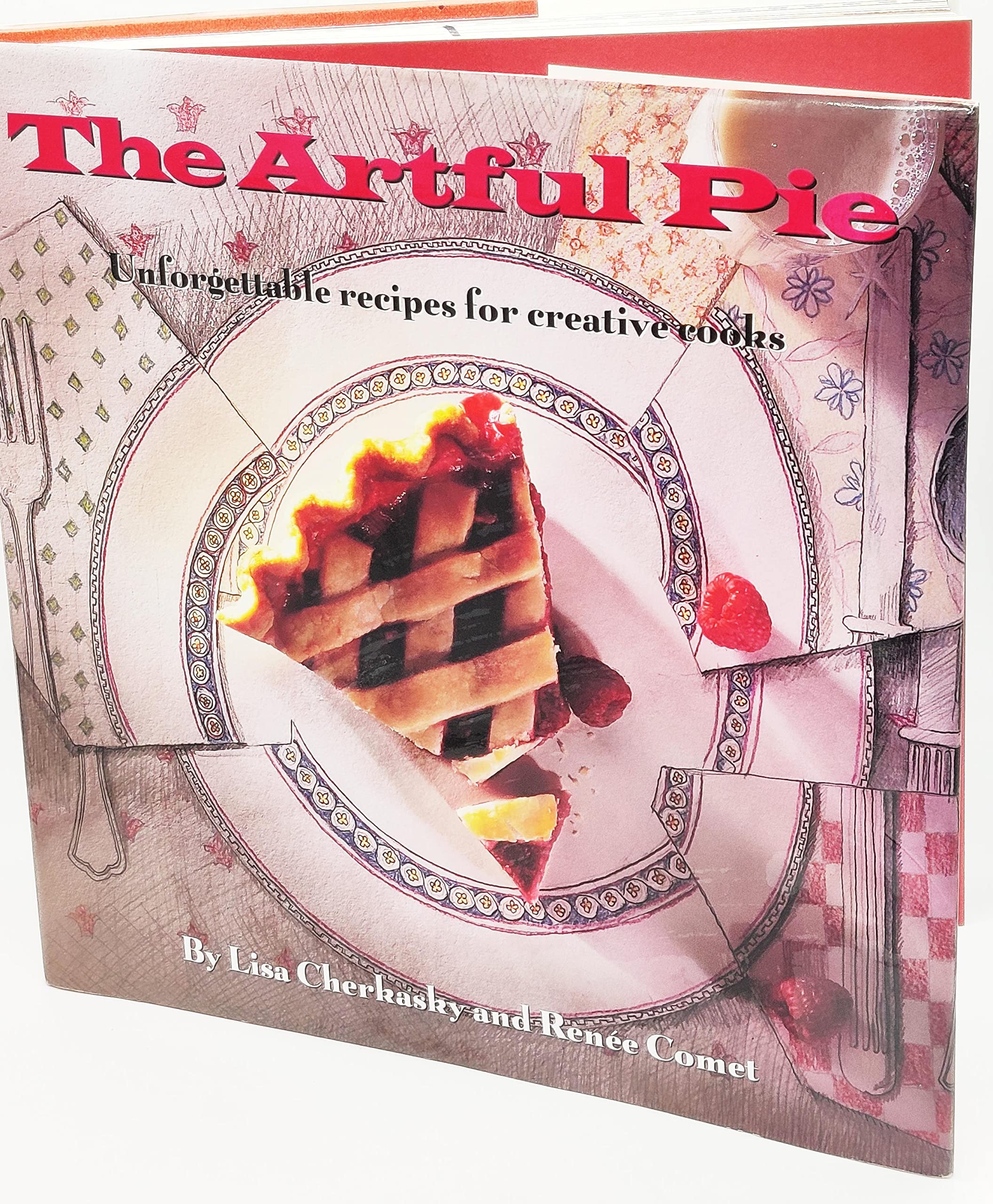 The Artful Pie: Unforgettable Recipes for Creative Cooks Cooking & Enjoying