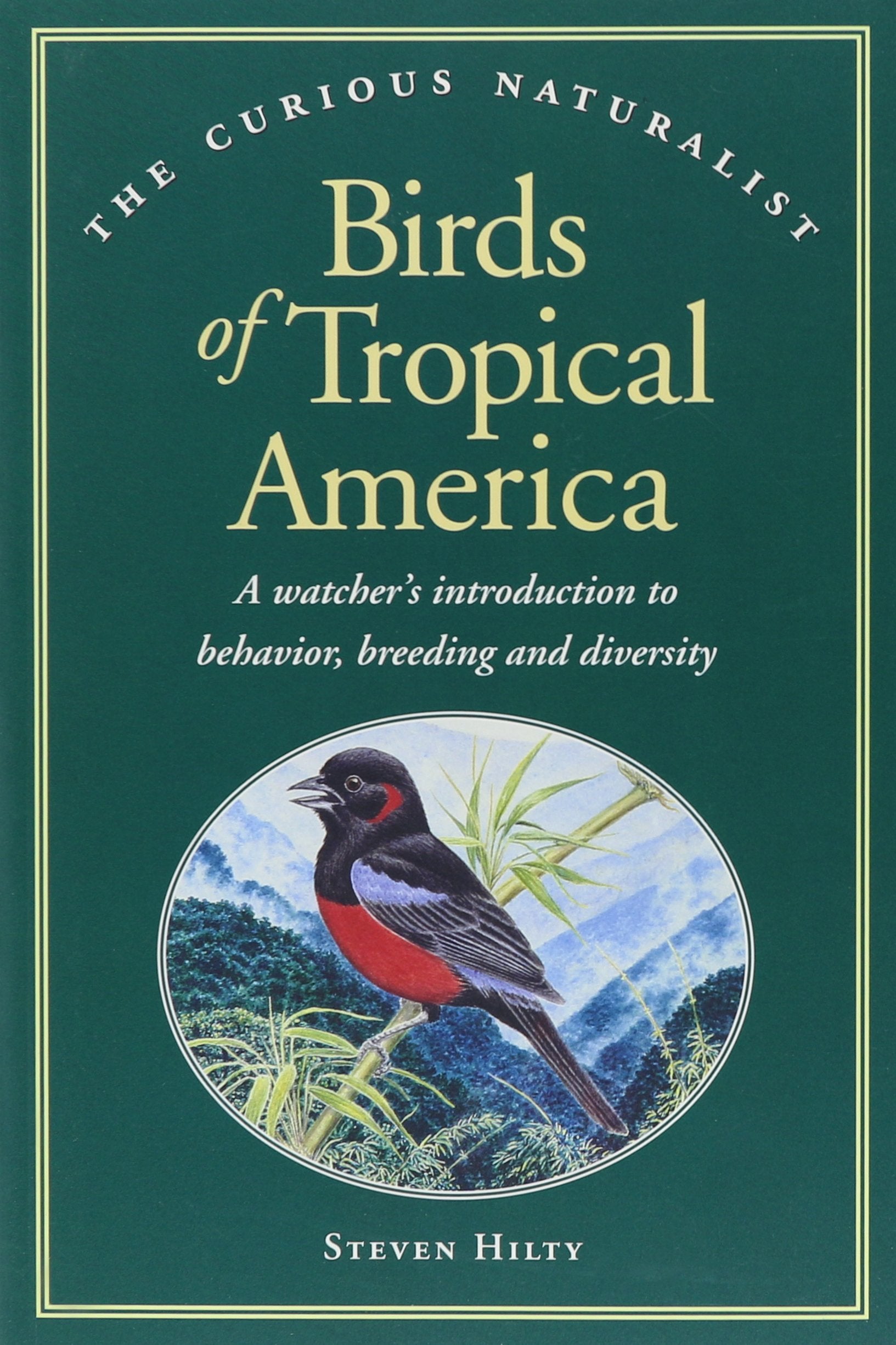 Birds of Tropical America: A Watcher's Introduction to Behavior, Breeding and Diversity (The Curious Naturalist) Mathematics