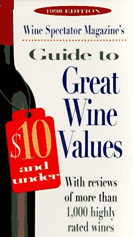 Ws/gde Great Wine Values 98 (Guide to Great Wine Values 10 Dollars and Under) Cooking & Enjoying