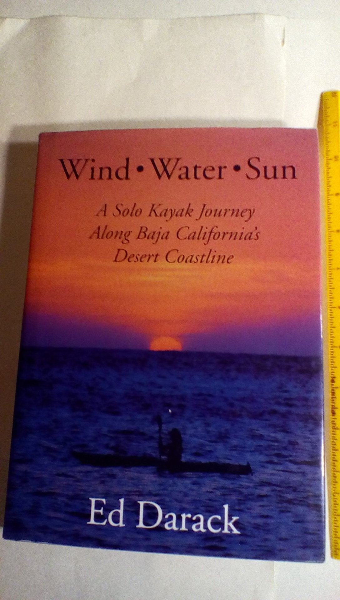 Wind - Water - Sun: A Solo Kayak Journey Along Baja California's Desert Coastline book