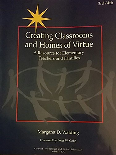 Creating Classrooms and Homes of Virtue 3rd/4th (A Resource for Elementary Teachers and Families) 3rd/4th Books