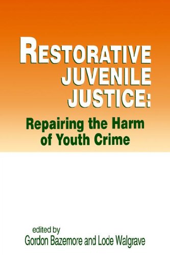 Restorative Juvenile Justice: An Exploration of the Restorative Justice Paradigm for Reforming Juvenile Justice Young adult books