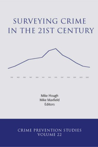 Surveying Crime in the 21st Century: Commemorating the 25th Anniversary of the British Crime Survey (Crime Prevention Studies) Law