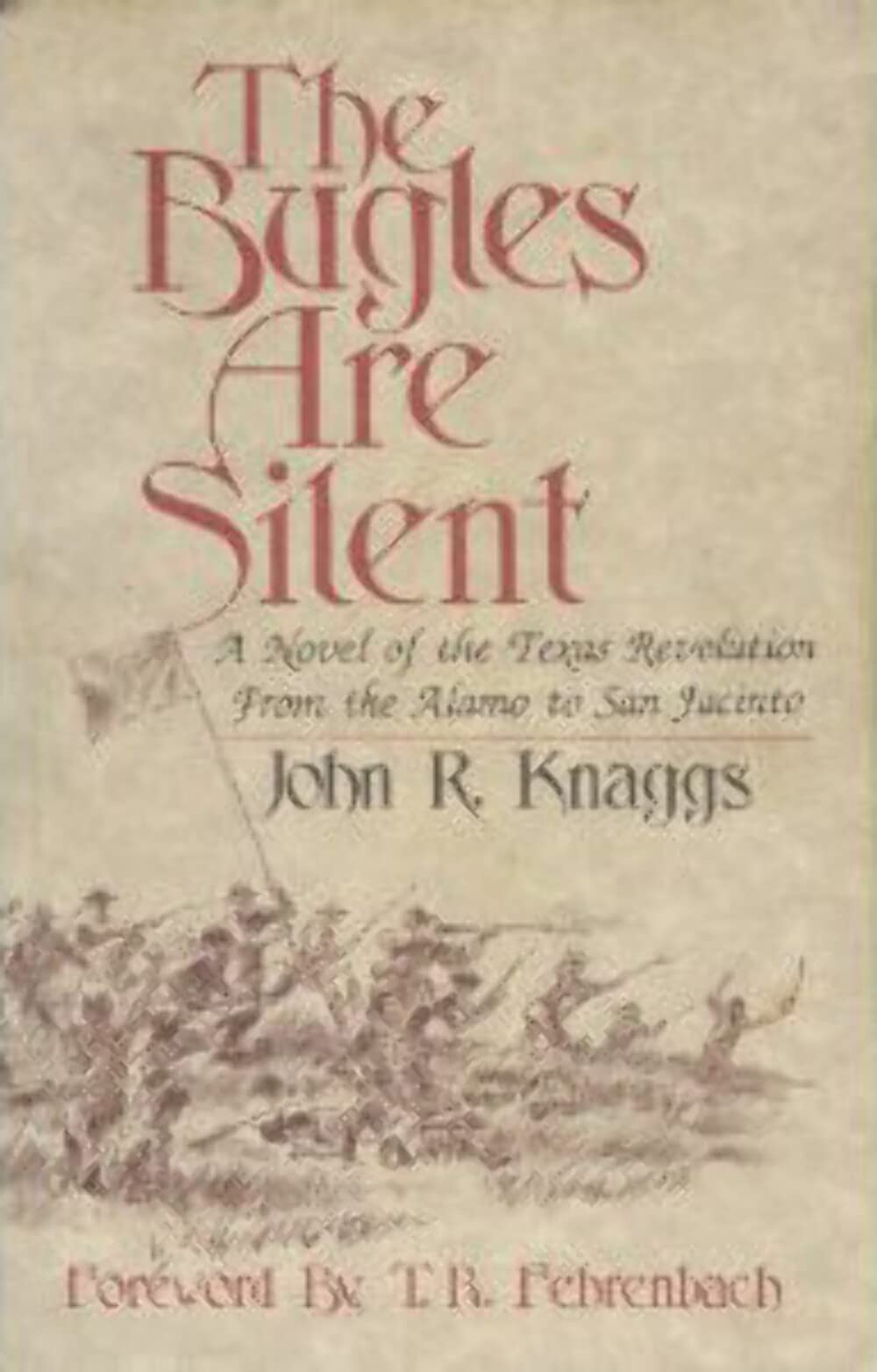 The Bugles Are Silent: A Novel of the Texas Revolution: Novel of the Texas Revolution from the Alamo to San Jacinto Contemporary literature Books