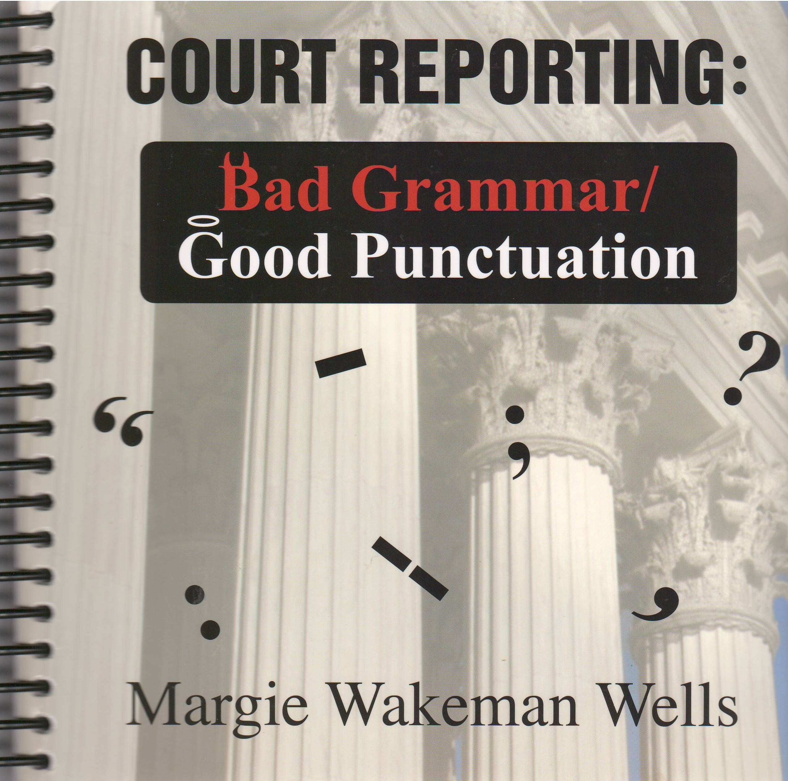 Court Reporting: Bad Grammar/Good Punctuation Books