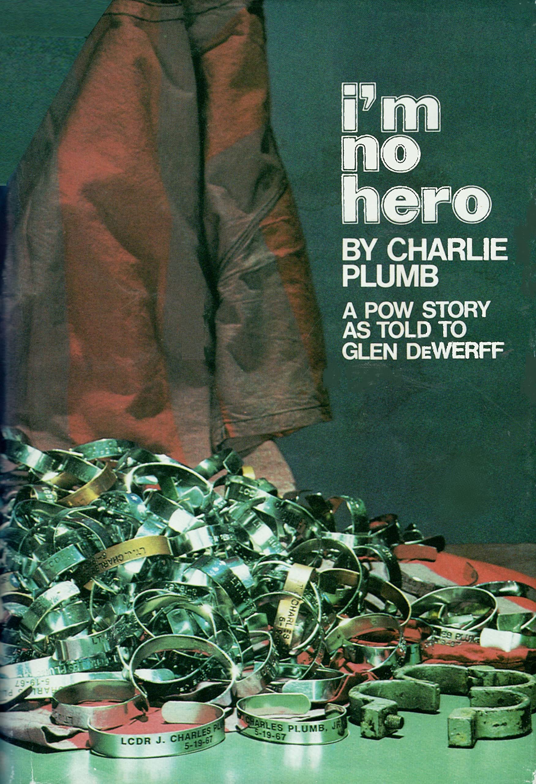 I'm No Hero : A POW Story Politics & History