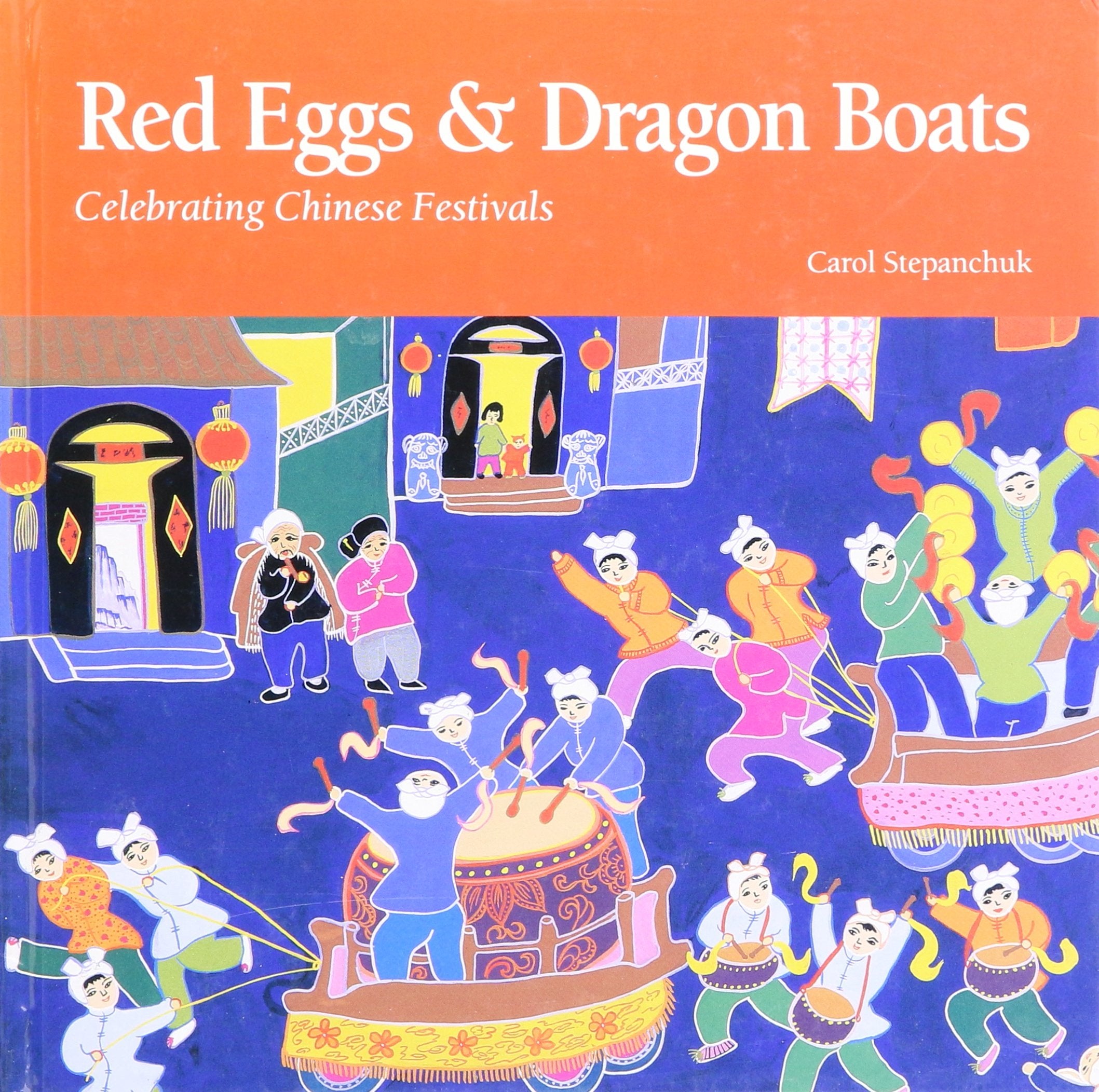 Red Eggs and Dragon Boats: Celebrating Chinese Festivals Non-fiction