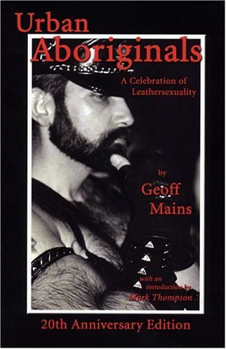 Urban Aboriginals: A Celebration Of Leathersexuality book