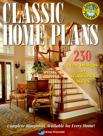 Classic Home Plans: 230 New Designs in Traditional Styles Architecture