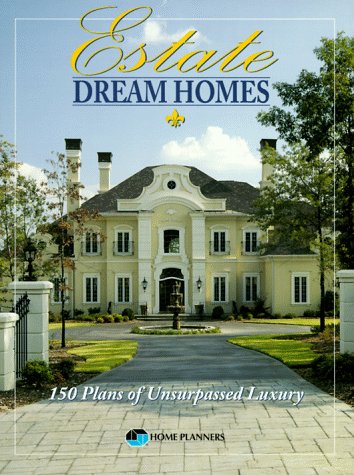 Estate Dream Homes: 150 Plans of Unsurpassed Luxury Books