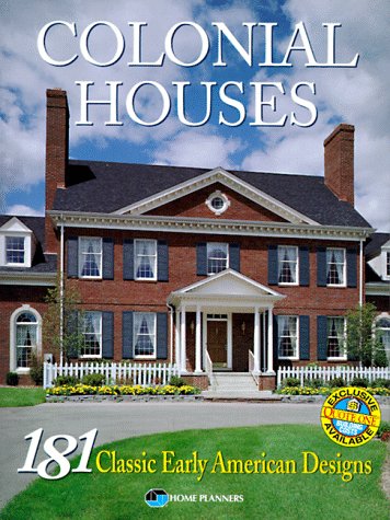 Colonial Houses: 181 Classic Early American Designs Architecture