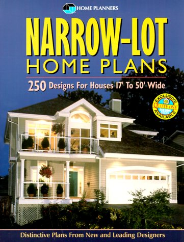 Narrow-Lot Home Plans: 250 Designs for Houses 17' to 50' Wide Architecture