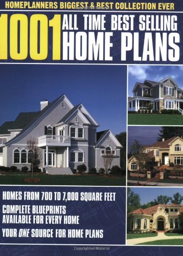 1001 All-Time Best-Selling Home Plans: Home Planners Biggest and Best Collection Ever Architecture
