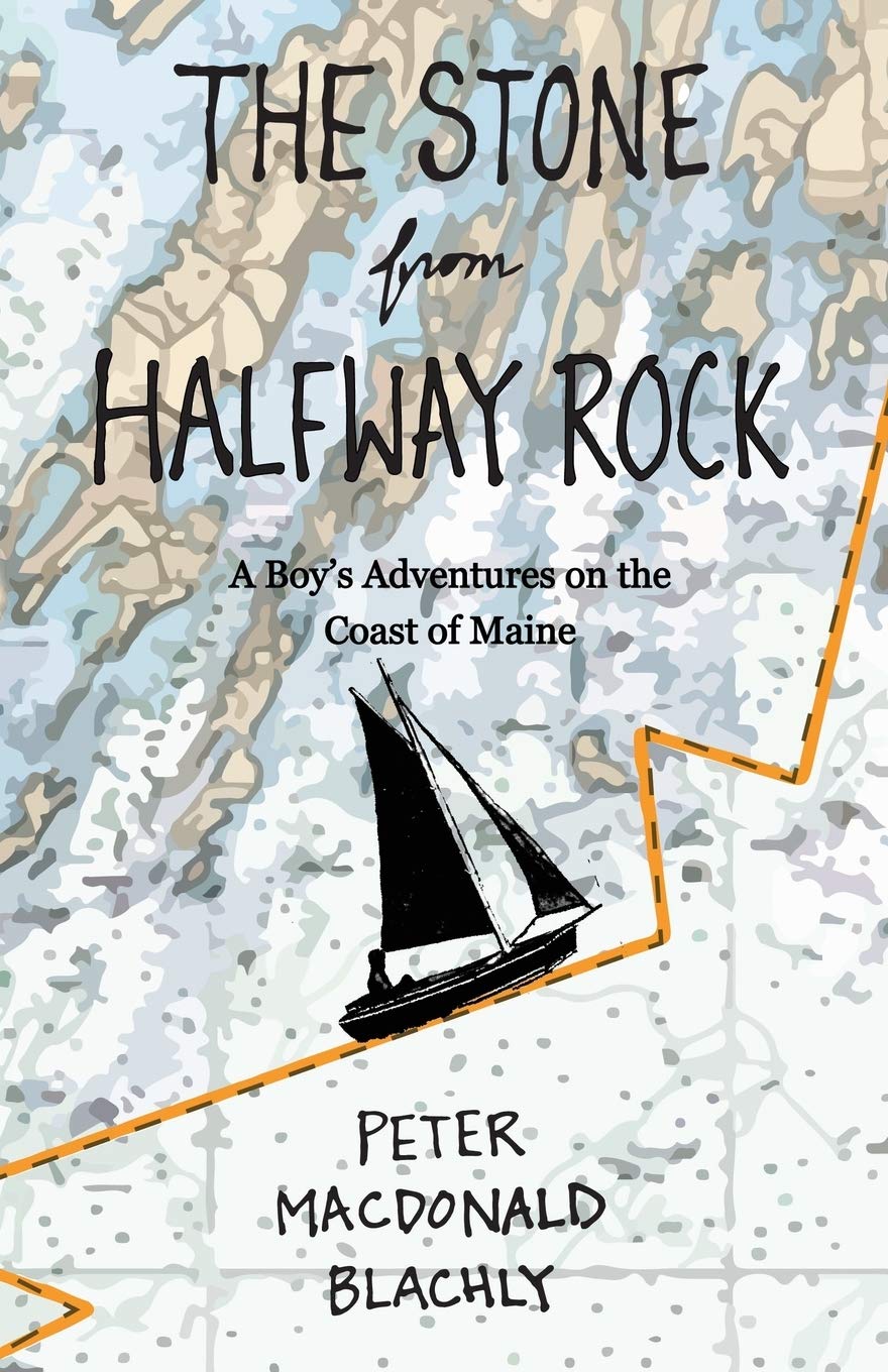 The Stone from Halfway Rock: A Boy's Adventures on the Coast of Maine Books