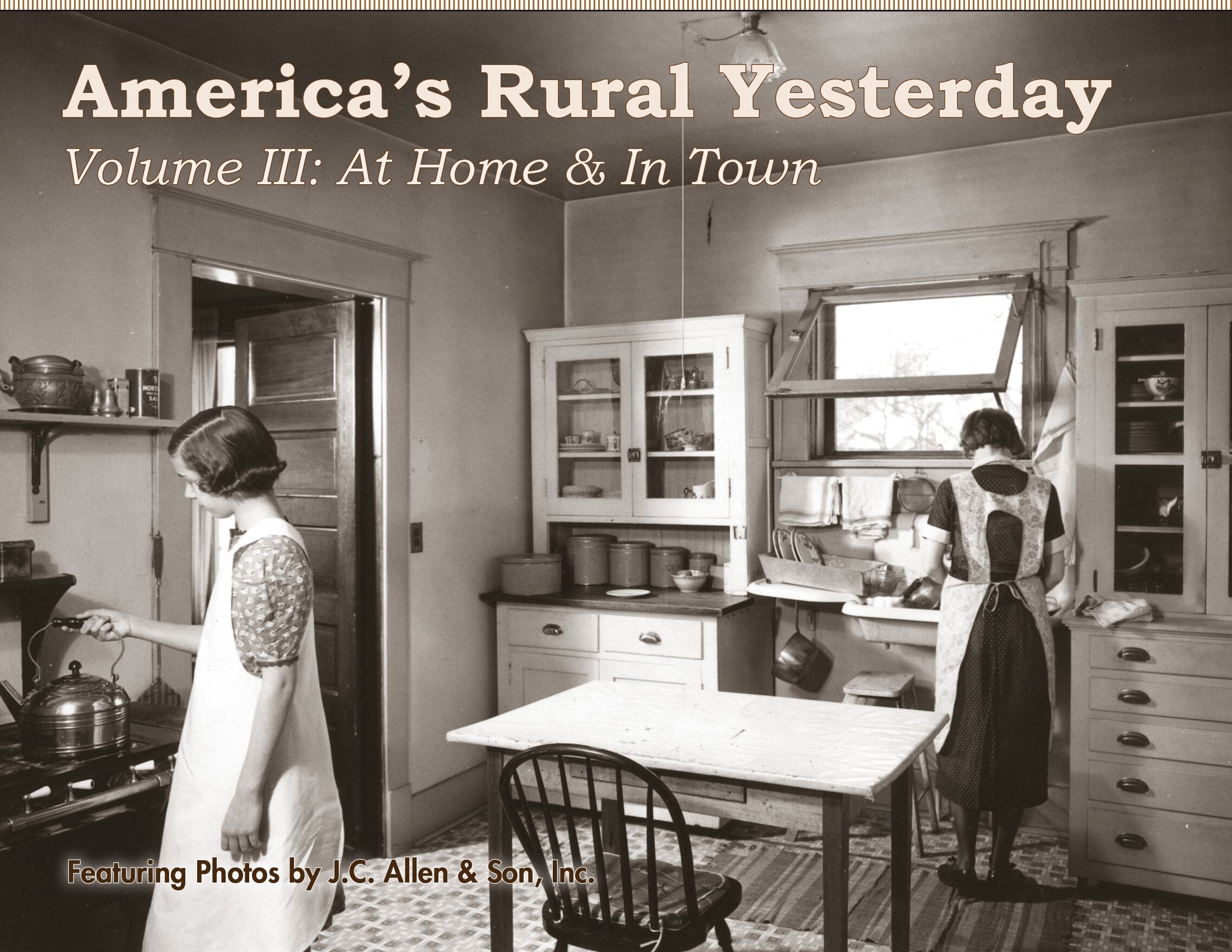 America's Rural Yesterday Volume 3: At Home & In Town Books