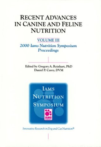 Recent Advances in Canine and Feline Nutrition 2000 Iams Nutrition Symposium Proceedings Books