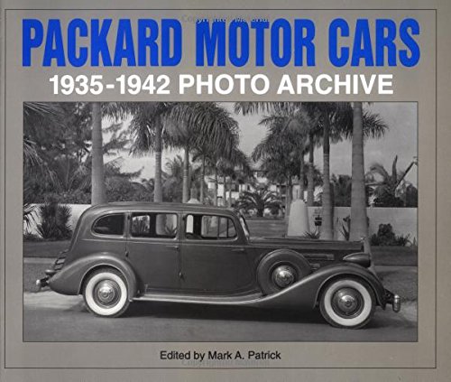 Packard Motor Cars 1935 Through 1942: Photo Archive : Photographs from the Detroit Public Library's National Automotive History Collection (Photo Archive Series) Leisure, Home & Garden