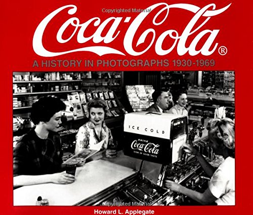 Coca-Cola: A History in Photographs, 1930-1969 (Iconografix Photo Archive Series) Business, Finance & Career