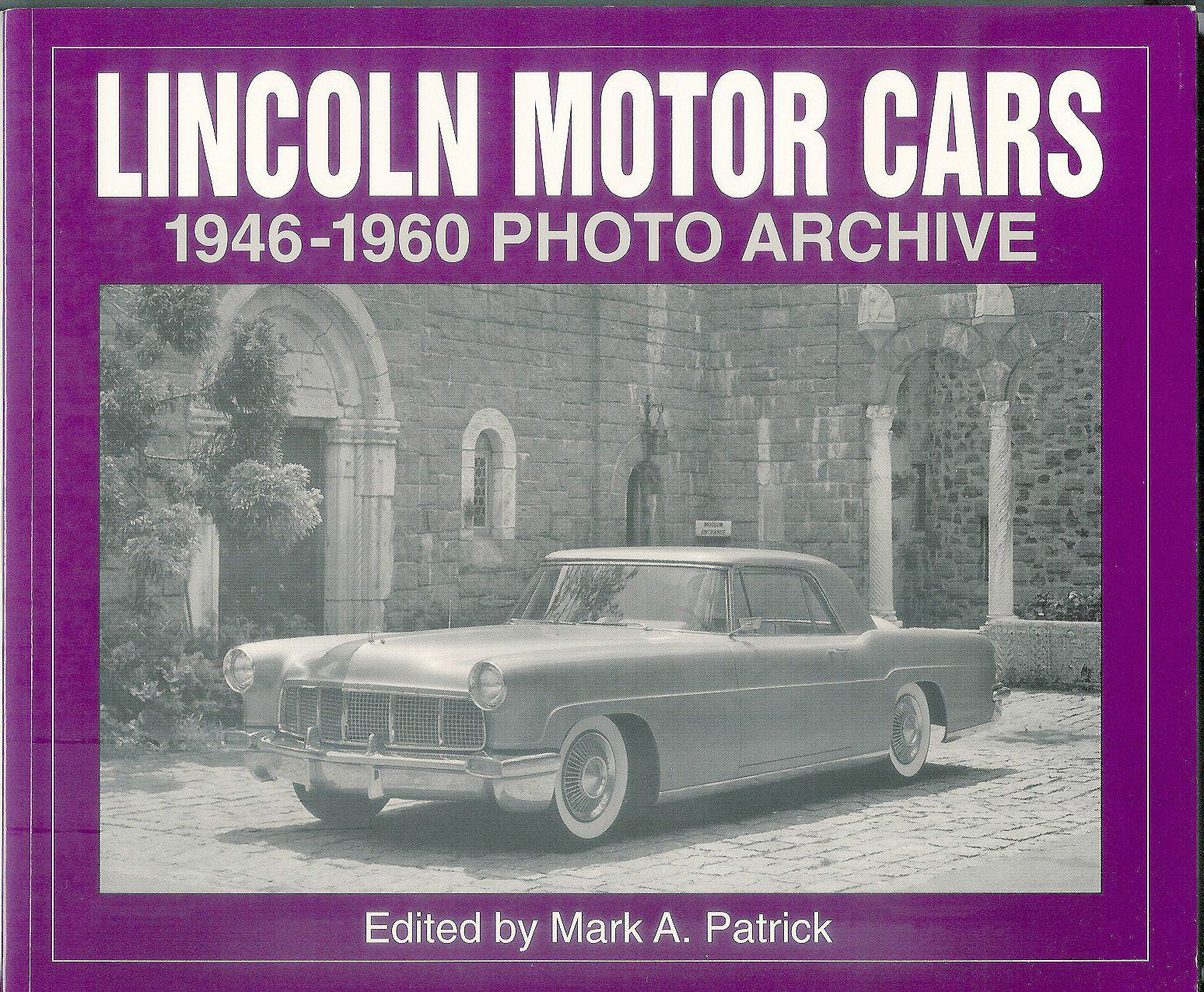 Lincoln Motor Cars 1946-1960 Photo Archive: Photographs from the Detroit Public Library's National Automotive History C: 1946 Through 1960 : Photo Archive (Photo Archive Series) Leisure, Home & Garden