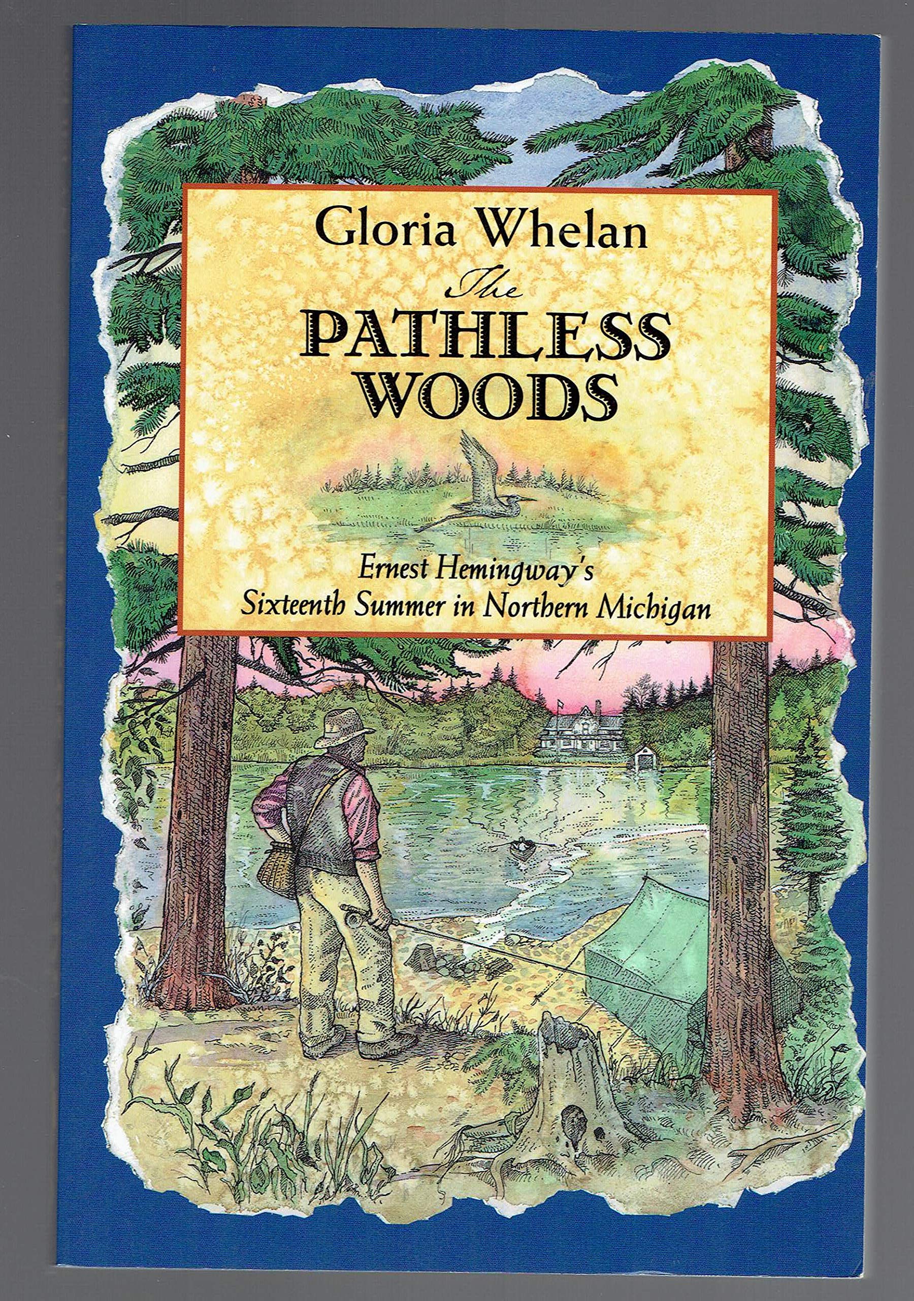 The Pathless Woods: Ernest Hemingway's Sixteenth Summer in Northern Michigan Fiction